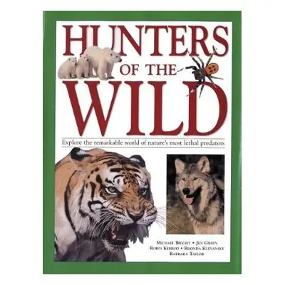 Hunters of the Wild - Bright, Michael a Green, Jen a Kerrod, Robin a Klevansky, Rhonda a Taylor,