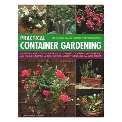 Practical Container Gardening - Donaldson, Stephanie