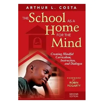 School as a Home for the Mind - Costa, Arthur L.