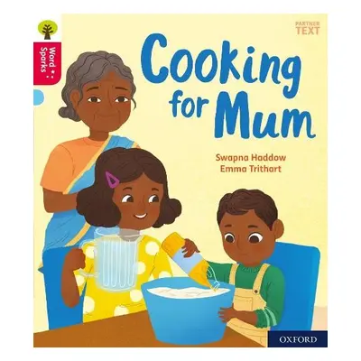 Oxford Reading Tree Word Sparks: Oxford Level 4: Cooking for Mum - Haddow, Swapna