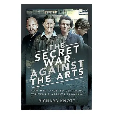 Secret War Against the Arts - Knott, Richard