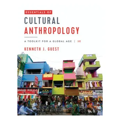 Essentials of Cultural Anthropology - Guest, Kenneth J. (Baruch College - City University of New