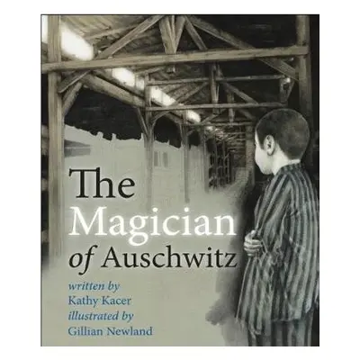 Magician of Auschwitz - Kacer, Kathy