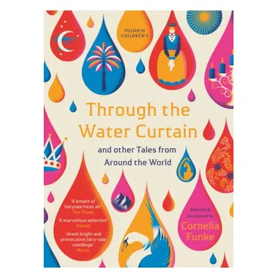 Through the Water Curtain and other Tales from Around the World - Authors, Various