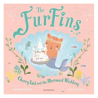 FurFins: CherryTail and the Mermaid Wedding - Ritchie, Alison