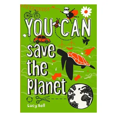 YOU CAN save the planet - Bell, Lucy a Collins Kids