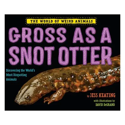 Gross as a Snot Otter - Keating, Jess