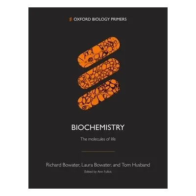 Biochemistry - Bowater, Richard (University of East Anglia) a Bowater, Laura (University of East