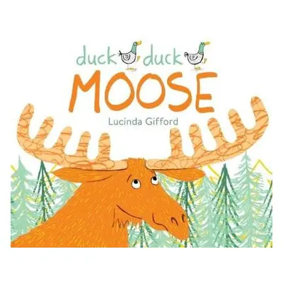 Duck Duck Moose - Gifford, Lucinda