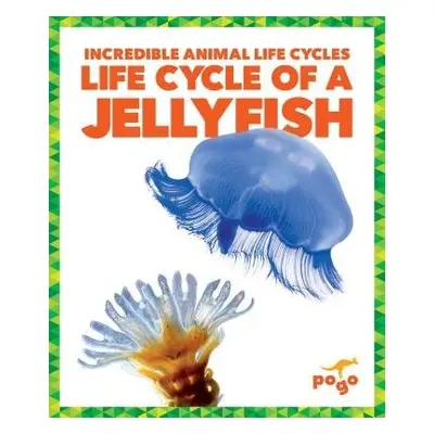 Life Cycle of a Jellyfish - Kenney, Karen