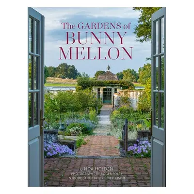 Gardens of Bunny Mellon - Holden, Linda Jane