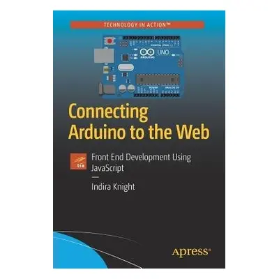 Connecting Arduino to the Web - Knight, Indira