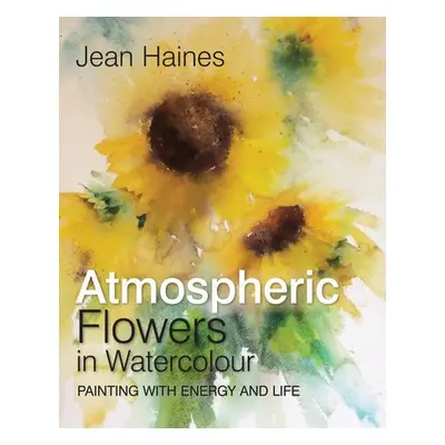 Atmospheric Flowers in Watercolour - Haines, Jean