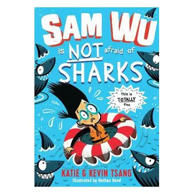 Sam Wu is NOT Afraid of Sharks! - Tsang, Katie a Tsang, Kevin