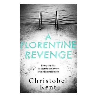 Florentine Revenge - Kent, Christobel