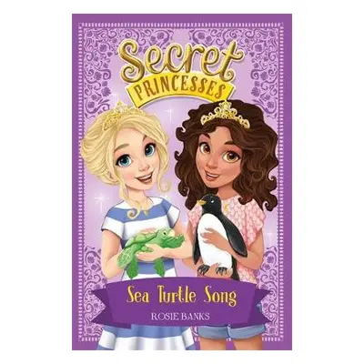 Secret Princesses: Sea Turtle Song - Banks, Rosie