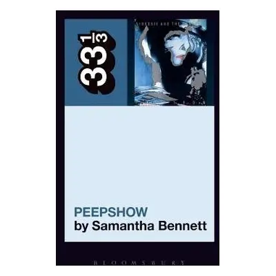 Siouxsie and the Banshees' Peepshow - Bennett, Dr Samantha (Australian National University, Aust