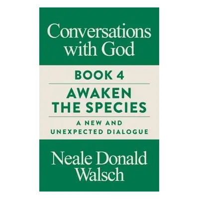 Conversations with God, Book 4 - Walsch, Neale Donald