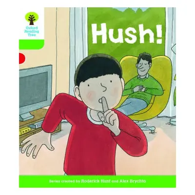 Oxford Reading Tree Biff, Chip and Kipper Stories Decode and Develop: Level 2: Hush! - Hunt, Rod