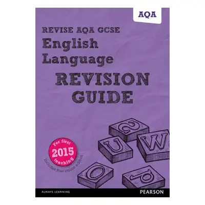 Pearson REVISE AQA GCSE (9-1) English Language Revision Guide: For 2024 and 2025 assessments and