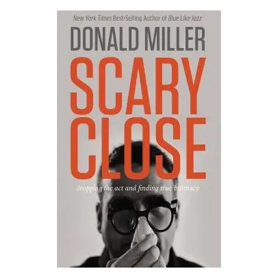 Scary Close - Miller, Donald