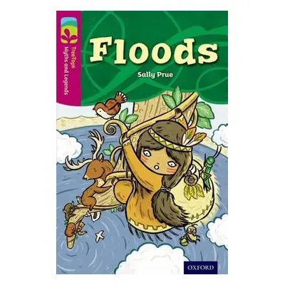 Oxford Reading Tree TreeTops Myths and Legends: Level 10: Floods - Prue, Sally