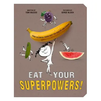 Eat Your Superpowers! - Buzzeo, Toni