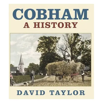 Cobham: A History - Taylor, David