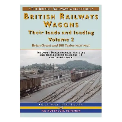 British Railways Wagons - Grant, Brian a Taylor, Bill