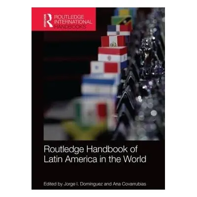 Routledge Handbook of Latin America in the World