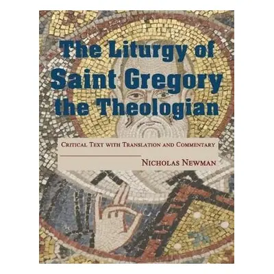 Liturgy of Saint Gregory the Theologian - Newman, Nicholas