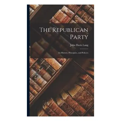 Republican Party - Long, John Davis 1838-1915