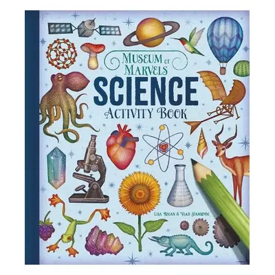 Museum of Marvels: Science Activity Book - Regan, Lisa