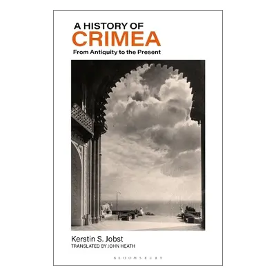 History of Crimea - Jobst, Professor Kerstin S. (University of Vienna, Austria)