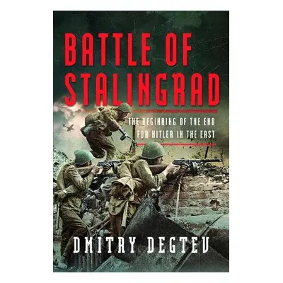 Battle of Stalingrad - Degtev, Dmitry