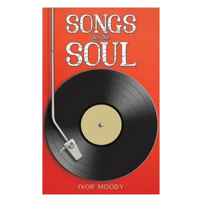 Songs for the Soul - Moody, Ivor