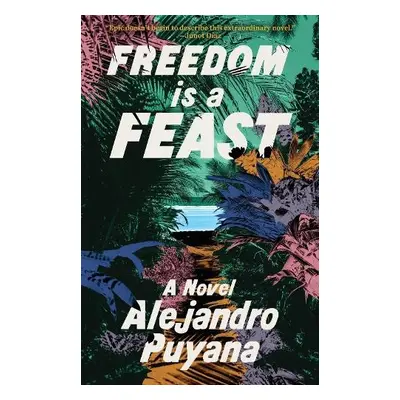 Freedom Is a Feast - Puyana, Alejandro