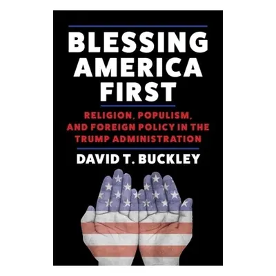 Blessing America First - Buckley, David