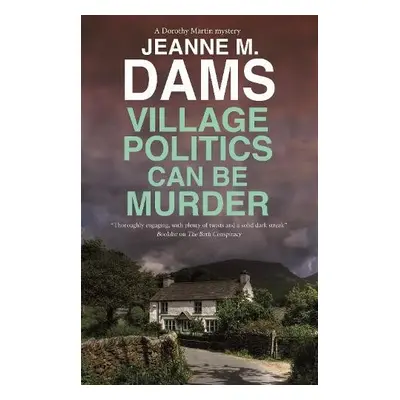 Village Politics Can Be Murder - Dams, Jeanne M.