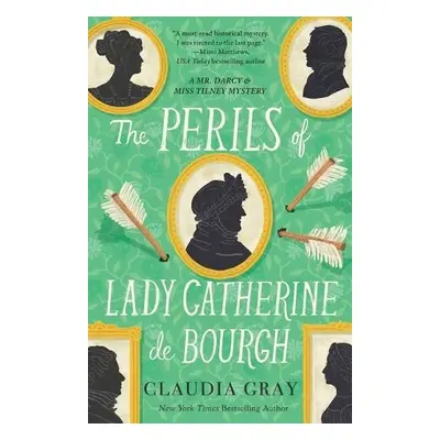 Perils of Lady Catherine de Bourgh - Gray, Claudia