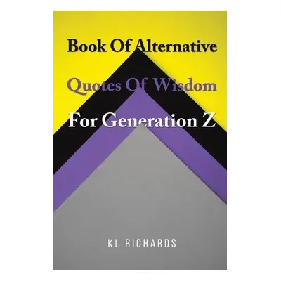 Book Of Alternative Quotes Of Wisdom For Generation Z - Richards, KL