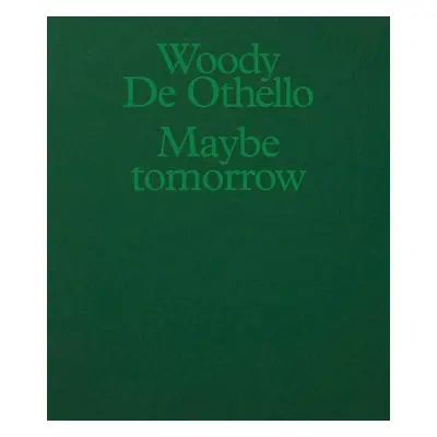 Woody De Othello: Maybe Tomorrow