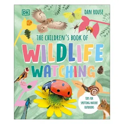 Children's Book of Wildlife Watching - Rouse, Dan