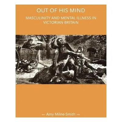 Out of His Mind - Milne-Smith, Amy