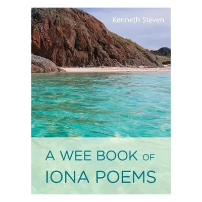 Wee Book of Iona Poems - Steven, Kenneth