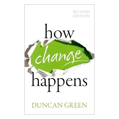 How Change Happens (2nd edition) - Green, Dr Duncan (Senior Strategic Adviser, Senior Strategic 