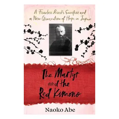 Martyr and the Red Kimono - Abe, Naoko