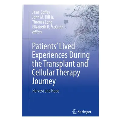 Patients’ Lived Experiences During the Transplant and Cellular Therapy Journey