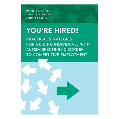 You're Hired! - Arter, Patricia S. a Brown, Tammy B.H. a Barna, Jennifer