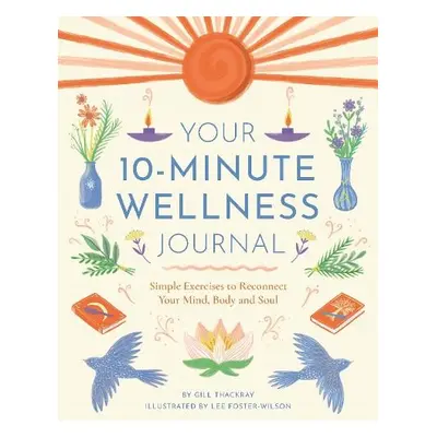 Your 10-Minute Wellness Journal - Thackray, Gill